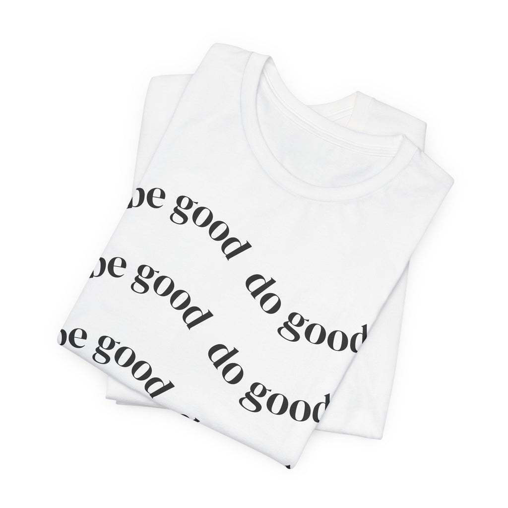Be Good Do Good T‑Shirt — Positive Message Tee with Heart Sleeve