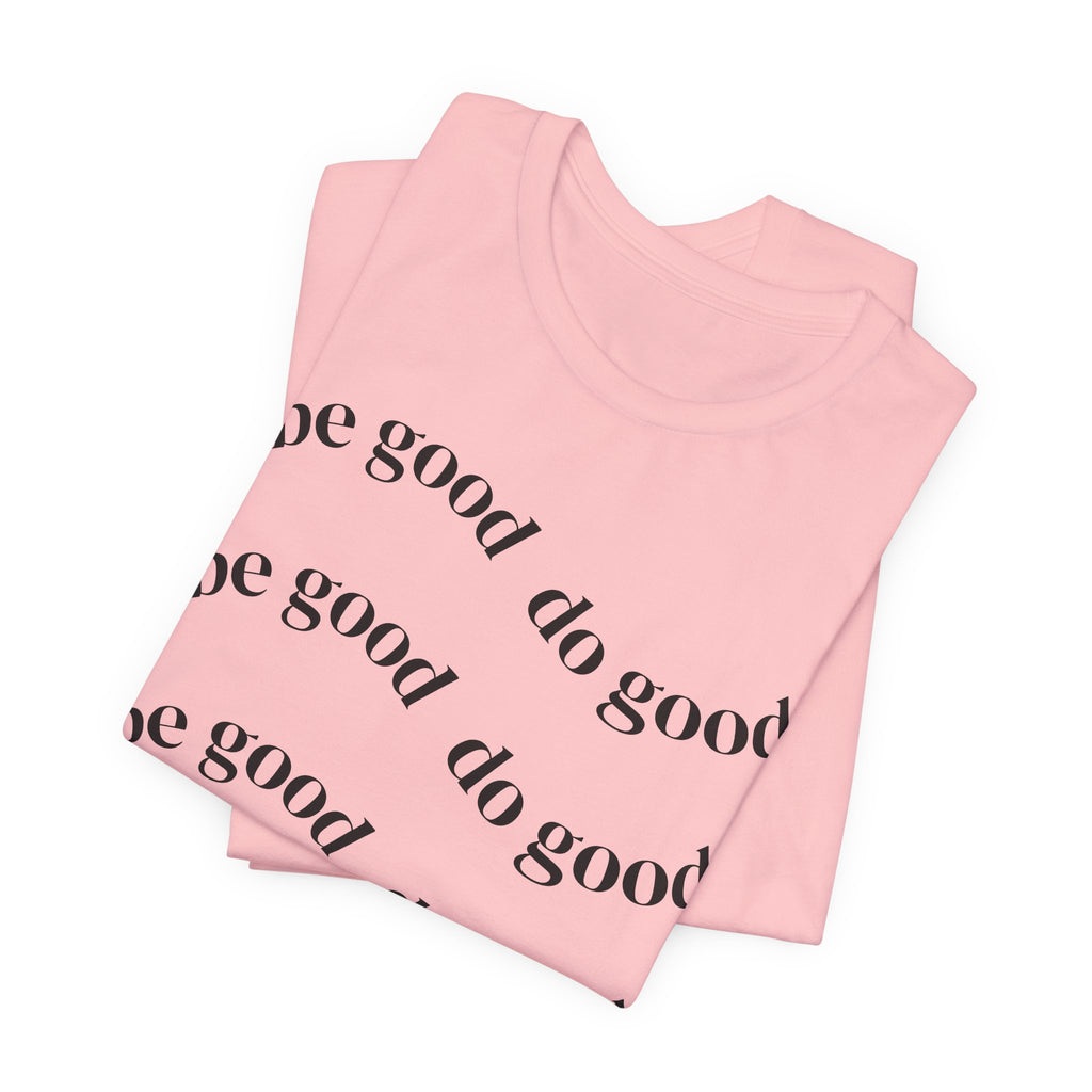 Be Good Do Good T‑Shirt — Positive Message Tee with Heart Sleeve