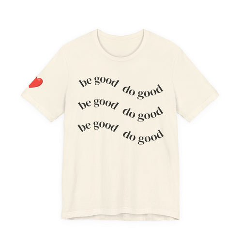 Be Good Do Good T‑Shirt — Positive Message Tee with Heart Sleeve