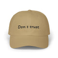"Don’t Trust" Classic Dad Cap – Minimalist Embroidered Baseball Hat
