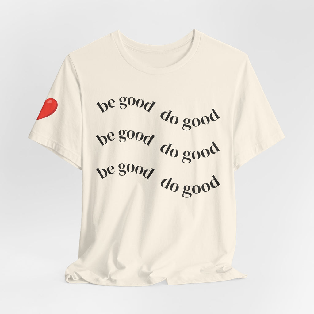 Be Good Do Good T‑Shirt — Positive Message Tee with Heart Sleeve