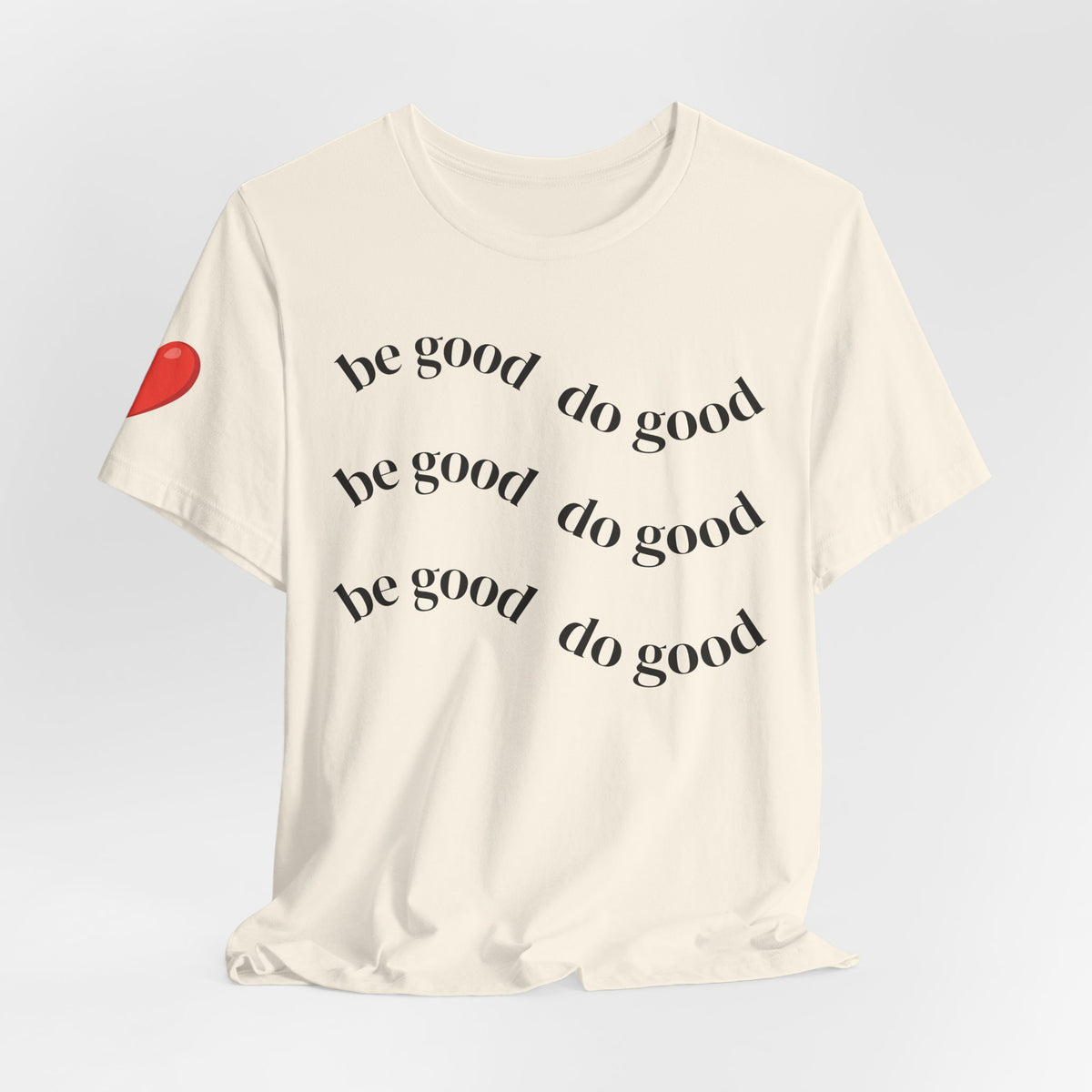 Be Good Do Good T‑Shirt — Positive Message Tee with Heart Sleeve